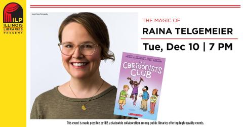 The Magic of Raina Telgemeier | Tues, Dec 10 7 PM