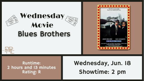 Image that shows the Blues Brothers movie poster, Wednesday Movie Blues Brothers, Wed. June 18, 2 pm