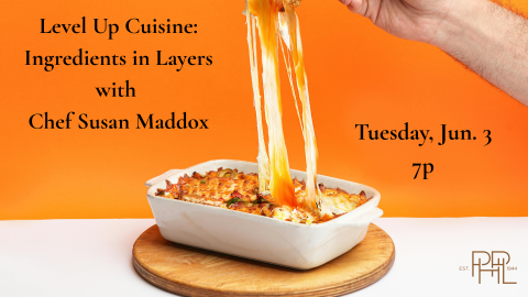 Image that shows a casserole dish, Level Up Cuisine: Ingredients in Layers with Chef Susan Maddox, Tues. June 3, 7 pm