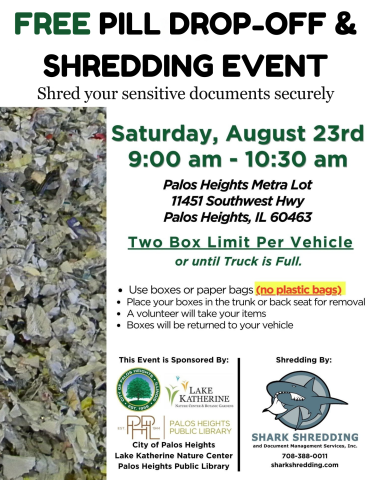 Free Shredding & Pill Drop-Off Event Saturday, August 23th, 9am - 10:30 am, two boxes per car
