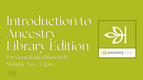 Image that shows Ancestry logo and text: "Introduction to Ancestry Library Edition Monday, Nov. 3, 2pm "
