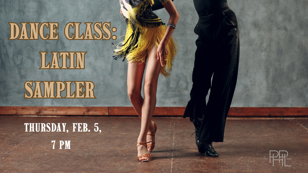 Image that shows dancers and text: Dance Class: Latin Sampler  Thursday, Feb. 5, 7pm 